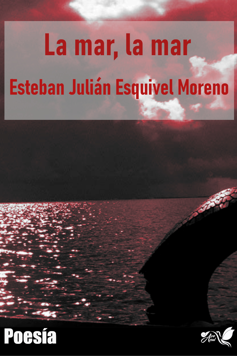 Esteban Julian Esquivel Moreno La mar, la mar