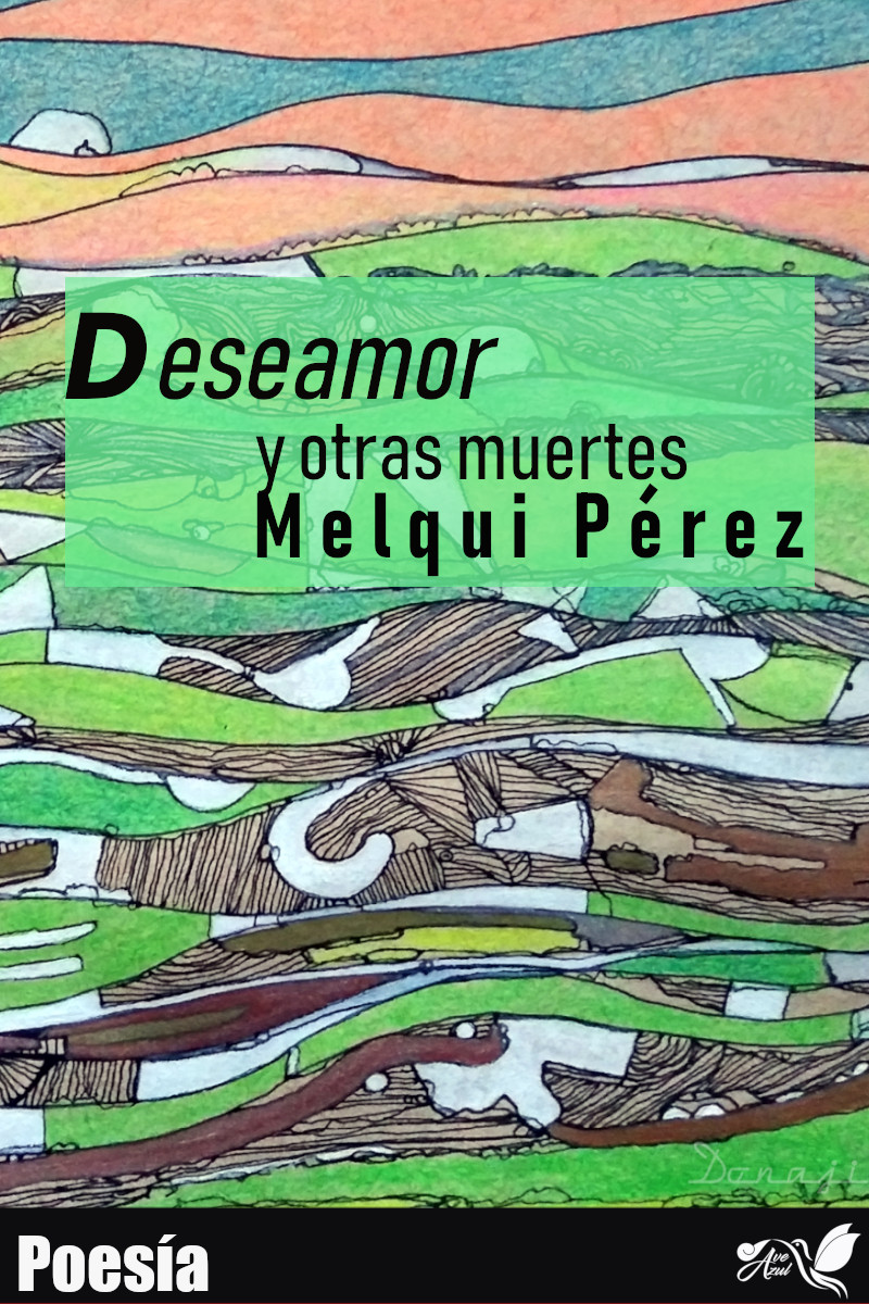 Melqui Perez Deseamor y otras muertes